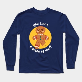 Want a piece of me gingerbread man (on dark colors) Long Sleeve T-Shirt